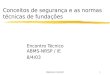Waldemar Hachich1 Conceitos de segurança e as normas técnicas de fundações Encontro Técnico ABMS-NRSP / IE 8/4/03