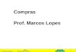 1S2008 Compras e Estoques Prof.M.Sc Marcos Lopes 1 Compras Prof. Marcos Lopes