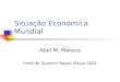 Situação Económica Mundial Abel M. Mateus Instituto Superior Naval, Março 2002