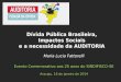 Maria Lucia Fattorelli Evento Comemorativo aos 25 anos do SINDIFISCO-SE Aracaju, 16 de janeiro de 2014 Dívida Pública Brasileira, Impactos Sociais e a