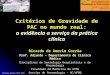 Ricardo Amorim-CNAP 2007 a evidência a serviço da prática clínica Critérios de Gravidade de PAC no mundo real: a evidência a serviço da prática clínica
