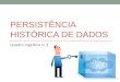 PERSISTÊNCIA HISTÓRICA DE DADOS Quadro cognitivo V. 3