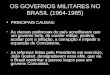 OS GOVERNOS MILITARES NO BRASIL (1964-1985) PRINCIPAIS CAUSAS: -As classes poderosas do país acreditavam que um governo forte, de caráter militar, poderia