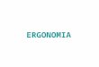 ERGONOMIA A palavra ergonomia vem de duas palavras de origem grega: - ergon ------------------ trabalho - nomos ------------------ leis A Ergonomia atua