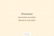 Processo Documento de análise Manual de instruções