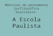 Matrizes do pensamento jusfilosófico brasileiro: A Escola Paulista