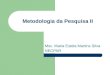Metodologia da Pesquisa II Msc. Maria Estela Martins Silva NECPAR