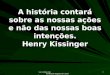 Www.4tons.com Pr. Marcelo Augusto de Carvalho 1 A história contará sobre as nossas ações e não das nossas boas intenções. Henry Kissinger