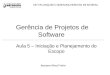Gerência de Projetos de Software Aula 5 – Iniciação e Planejamento do Escopo Joseane Alves Freire CST EM ANÁLISE E DESENVOLVIMENTO DE SISTEMA