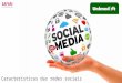 Características das redes sociais julho/2014. Objetivo: Destacar as principais características de cada rede social e como elas irão direcionar o conteúdo