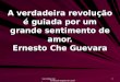 Www.4tons.com Pr. Marcelo Augusto de Carvalho 1 A verdadeira revolução é guiada por um grande sentimento de amor. Ernesto Che Guevara