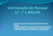 Secretaria de Educação do Estado de São Paulo Coordenadoria de Gestão de Recursos Humanos Departamento de Planejamento e Normatização Centro de Legislação