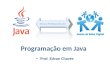 Khouse Profissionalizante Programação em Java Prof. Edvan Chaves
