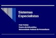 Sistemas Especialistas Fred Freitas Centro de Informática Universidade Federal de Pernambuco