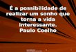 Www.4tons.com Pr. Marcelo Augusto de Carvalho 1 É a possibilidade de realizar um sonho que torna a vida interessante. Paulo Coelho
