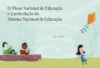 O Plano Nacional de Educação e a articulação do Sistema Nacional de Educação Luiz Araújo
