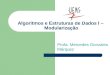 Algoritmos e Estruturas de Dados I – Modularização Profa. Mercedes Gonzales Márquez