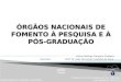 Carlos Rodrigo Tanajura Caldeira Docente: Profº Dr. João Fernando Custódio da Silva Julho (2014) Programa de Pós Graduação em Ciências Cartográficas (PPGCC)