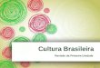 Cultura Brasileira Revisão da Primeira Unidade. Relação de textos 1.Norton Godoy - “Somos todos um só: Pesquisa genética internacional mostra que não