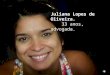 Juliana Lopes de Oliveira. 33 anos, advogada.. Sua principal causa no momento: lutar pela vida. No caso dela, a própria vida