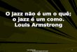 Www.4tons.com Pr. Marcelo Augusto de Carvalho 1 O jazz não é um o quê; o jazz é um como. Louis Armstrong