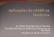 Ac. Pedro Henrique Bruel Torretta Faculdade de Ciências Médicas da Santa Casa de São Paulo Disciplina de Técnica Cirurgica