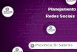 Planejamento Redes Sociais Província Di Salerno. Ampliar e fortalecer a presença da marca no ambiente digital Criar laços e maiores interações com o público