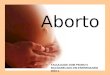 Aborto FACULDADE DOM PEDRO II BACHARELADO EM ENFERMAGEM 2010.1