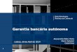 1 Garantia bancária autónoma Lisboa, 29 de Abril de 2014 Alexandre Mota Pinto Nuno Salazar Casanova