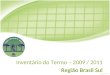 Inventário do Termo – 2009 / 2011 Região Brasil Sul