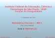©Prof. Lineu MialaretAula 4 - 1/27Matemática Discreta I Instituto Federal de Educação, Ciência e Tecnologia de São Paulo - IFSP Campus de Caraguatatuba
