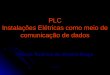 PLC Instalações Elétricas como meio de comunicação de dados Alisson Teodosio de Almeida Braga Julho 2010