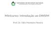 Minicurso: Introdução ao DWSIM Prof. Dr. Félix Monteiro Pereira