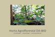 Horta Agroflorestal DA-BIO criatividade â€“ coletividade â€“ sustentabilidade