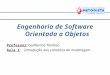Engenharia de Software Orientada a Objetos Professor: Guilherme Timóteo Aula 1: Introdução aos conceitos de modelagem