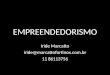 EMPREENDEDORISMO Iride Marcatto iride@marcattofortinox.com.br 11 86113756