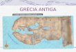 GRÉCIA ANTIGA. LOCALIZAÇÃO GEOGRÁFICA POVOS FORMADORES Aqueus Pelasgos Dórios Jônios Eólios Cretenses +