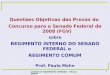 1 CURSO DE REGIMENTO INTERNO - PAULO MOHN Questões Objetivas das Provas do Concurso para o Senado Federal de 2008 (FGV) sobre REGIMENTO INTERNO DO SENADO