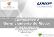 Compliance e Gerenciamento de Riscos operacionais Prof. José Carlos de Assunção josec@sicoob.com.br 61 8161 3223 2014