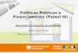 Políticas Públicas e Financiamento (Painel III) Seminário Construções Sustentáveis Maria Salette Weber Câmara dos Deputados, 24 de junho de 2010