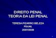 1 DIREITO PENAL TEORIA DA LEI PENAL TERESA PIZARRO BELEZA FDUNL2007/2008