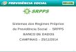 1 Sistemas dos Regimes Próprios de Previdência Social - SRPPS BANCO DE DADOS CAMPINAS – 25/11/2014
