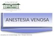 ANESTESIA VENOSA Disciplina de Anestesiologia, Dor e Terapia Intensiva