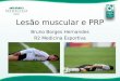 Lesão muscular e PRP Bruno Borges Hernandes R2 Medicina Esportiva