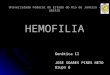 Universidade Federal do Estado do Rio de Janeiro – UNIRIO HEMOFILIA Genética II JOSE SOARES PIRES NETO Grupo 6