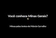 Você conhece Minas Gerais? Minas pelas lentes de Márcio Carvalho