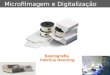 Microfilmagem e Digitalização Reprografia Patricia Henning