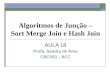 Algoritmos de Junção – Sort Merge Join e Hash Join AULA 18 Profa. Sandra de Amo GBC053 – BCC