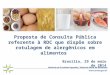 Proposta de Consulta Pública referente à RDC que dispõe sobre rotulagem de alergênicos em alimentos Brasília, 29 de maio de 2014