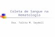 Coleta de Sangue na Hematologia Dra. Talita M. Seydell